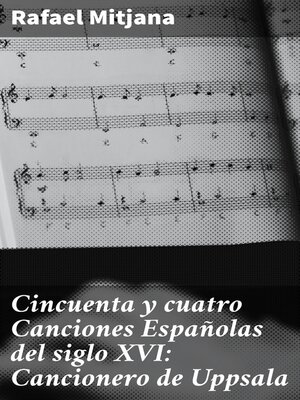 cover image of Cincuenta y cuatro Canciones Españolas del siglo XVI